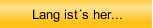 Lang ist&acute;s her...